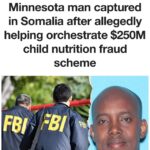 FBI Arrests Somali Suspect Abdikerm Eidleh in Massive 250 Million U.S. Food Fraud Scheme
