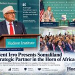 Irro Tells Hudson Institute Why U.S. Should Recognize Somaliland