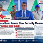 Somaliland Government Announces New Security Measures in Awdal and Salal